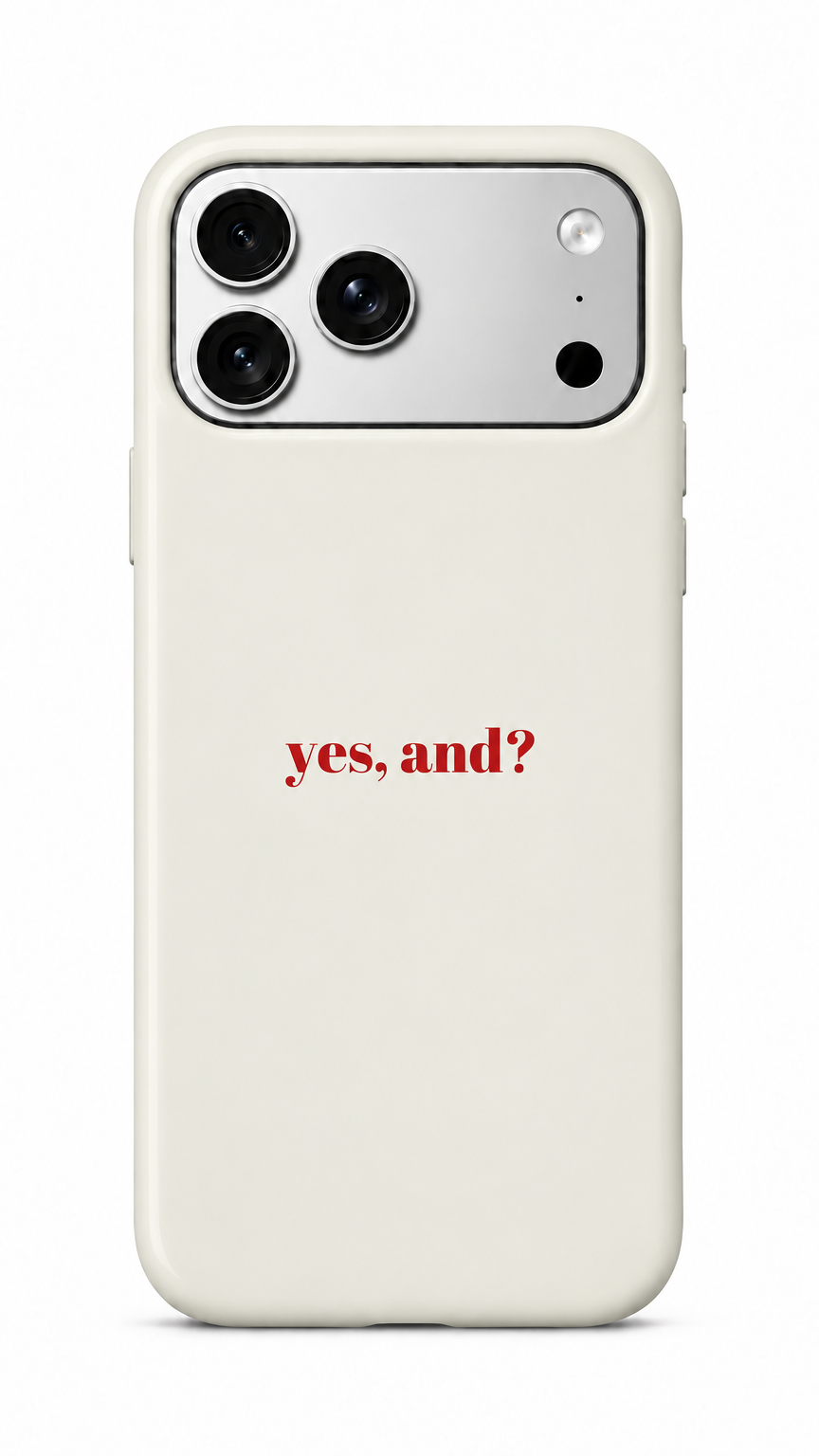 yes and? Phone Case